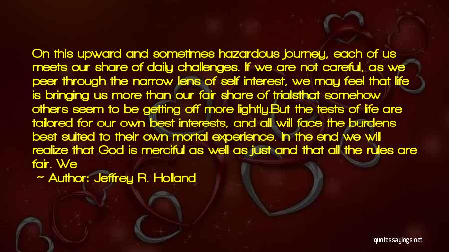 God Tests Us Quotes By Jeffrey R. Holland