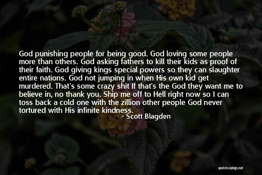 God Thank You For Loving Me Quotes By Scott Blagden God Thank You For Loving Me Quotes By Scott Blagden