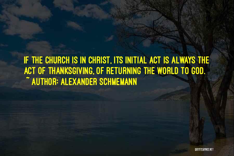 God Thanksgiving Quotes By Alexander Schmemann