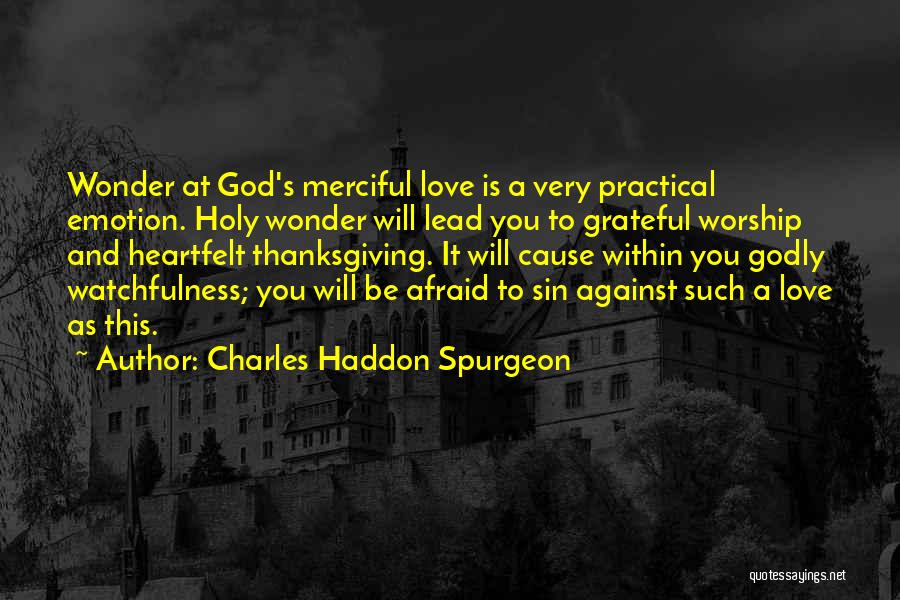 God Thanksgiving Quotes By Charles Haddon Spurgeon