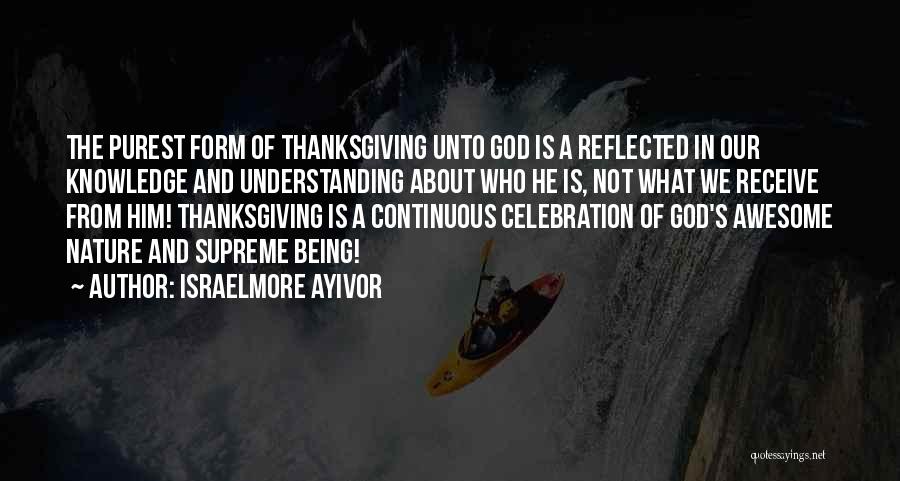 God Thanksgiving Quotes By Israelmore Ayivor