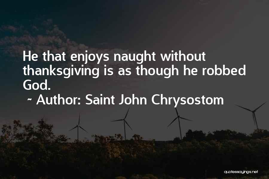God Thanksgiving Quotes By Saint John Chrysostom