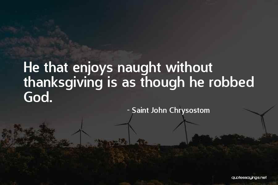 God Thanksgiving Quotes By Saint John Chrysostom