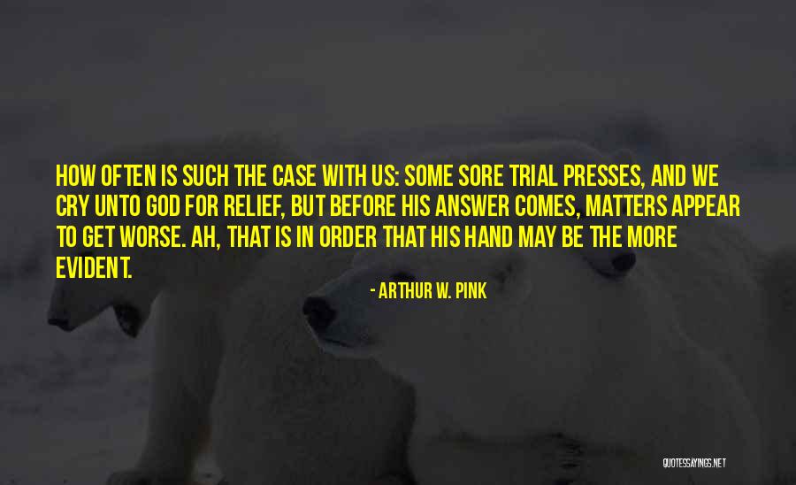 God That Answer Quotes By Arthur W. Pink God That Answer Quotes By Arthur W. Pink