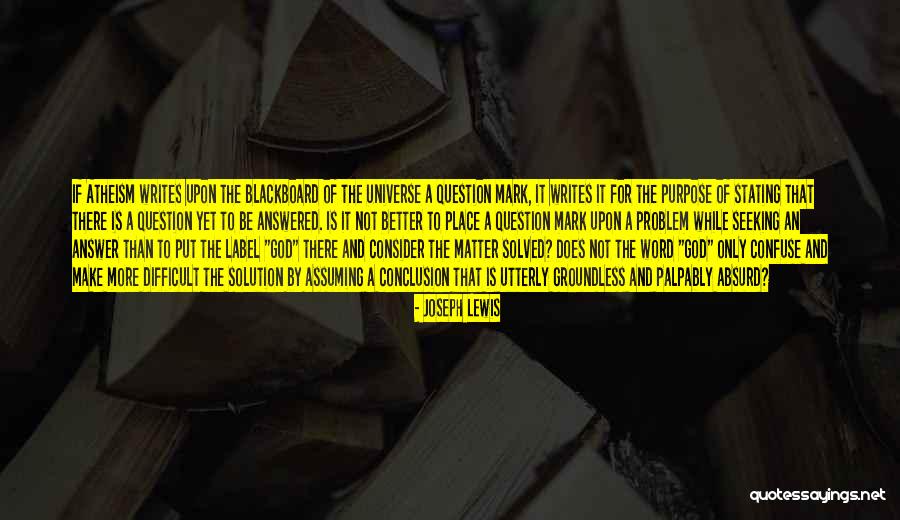 God That Answer Quotes By Joseph Lewis God That Answer Quotes By Joseph Lewis