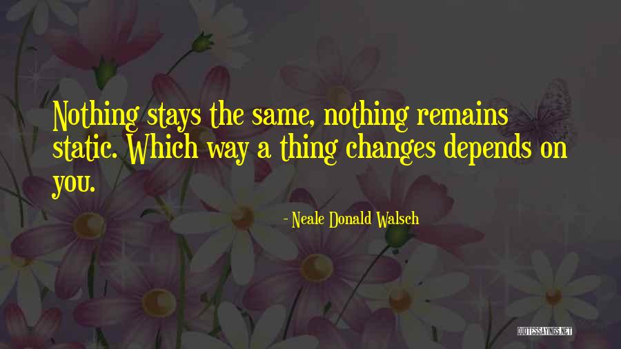 God That Stays Quotes By Neale Donald Walsch God That Stays Quotes By Neale Donald Walsch