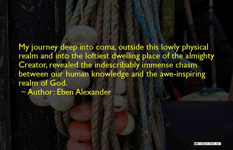 God The Creator Quotes By Eben Alexander