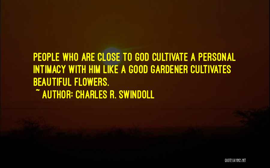 God The Gardener Quotes By Charles R. Swindoll