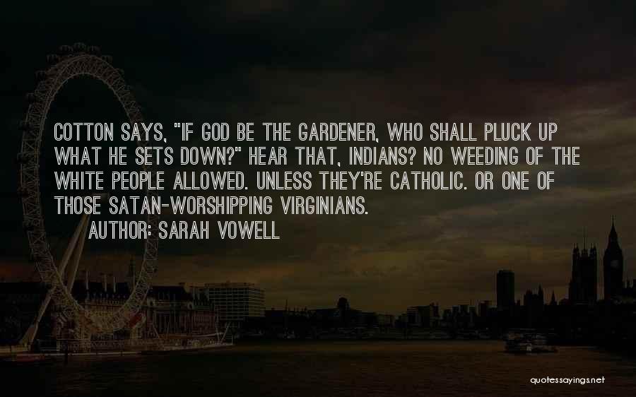 God The Gardener Quotes By Sarah Vowell