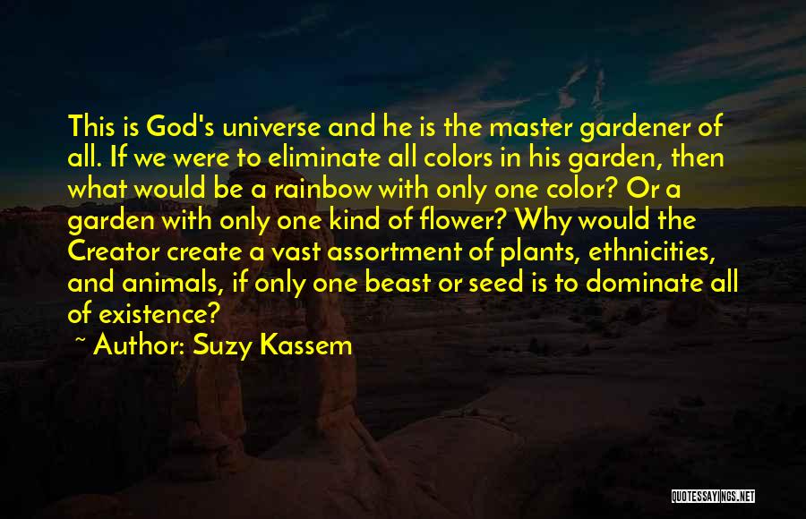 God The Gardener Quotes By Suzy Kassem