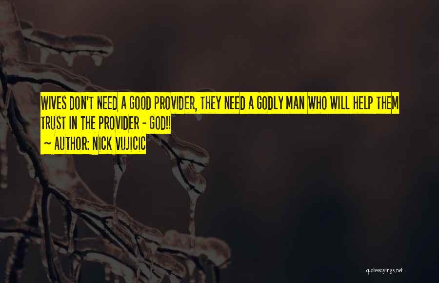 God The Provider Quotes By Nick Vujicic