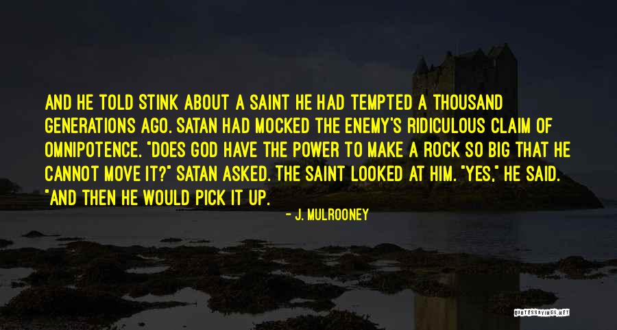 God The Rock Quotes By J. Mulrooney God The Rock Quotes By J. Mulrooney