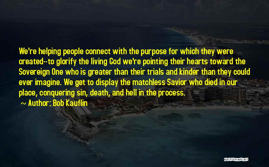 God The Savior Quotes By Bob Kauflin