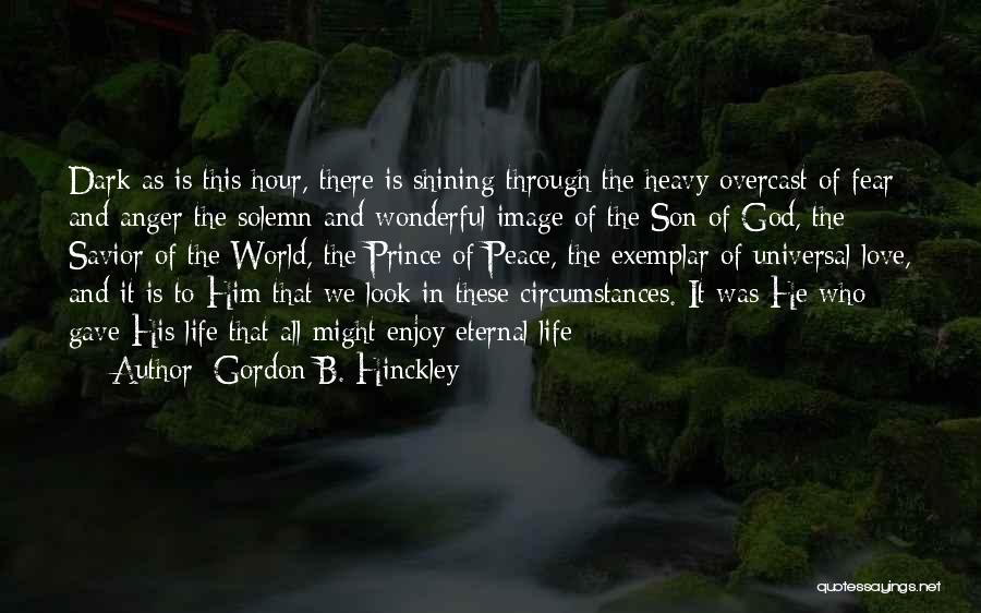 God The Savior Quotes By Gordon B. Hinckley