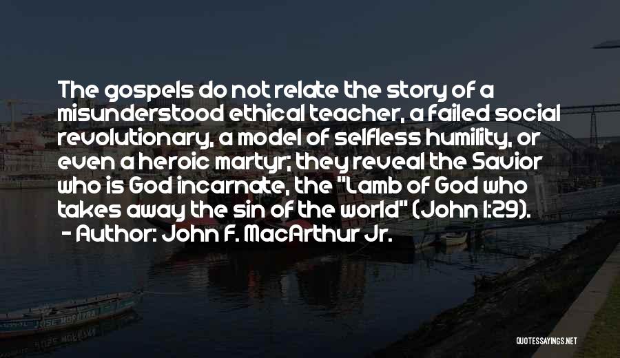 God The Savior Quotes By John F. MacArthur Jr.