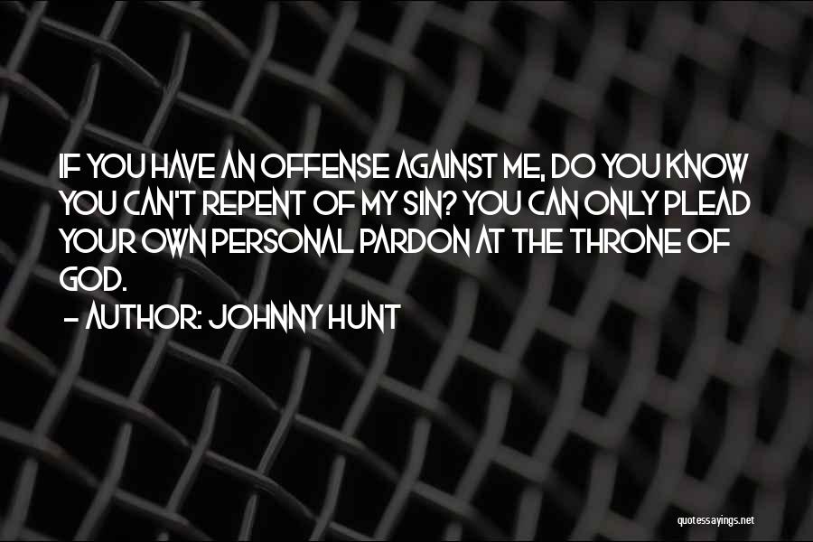 God Throne Quotes By Johnny Hunt