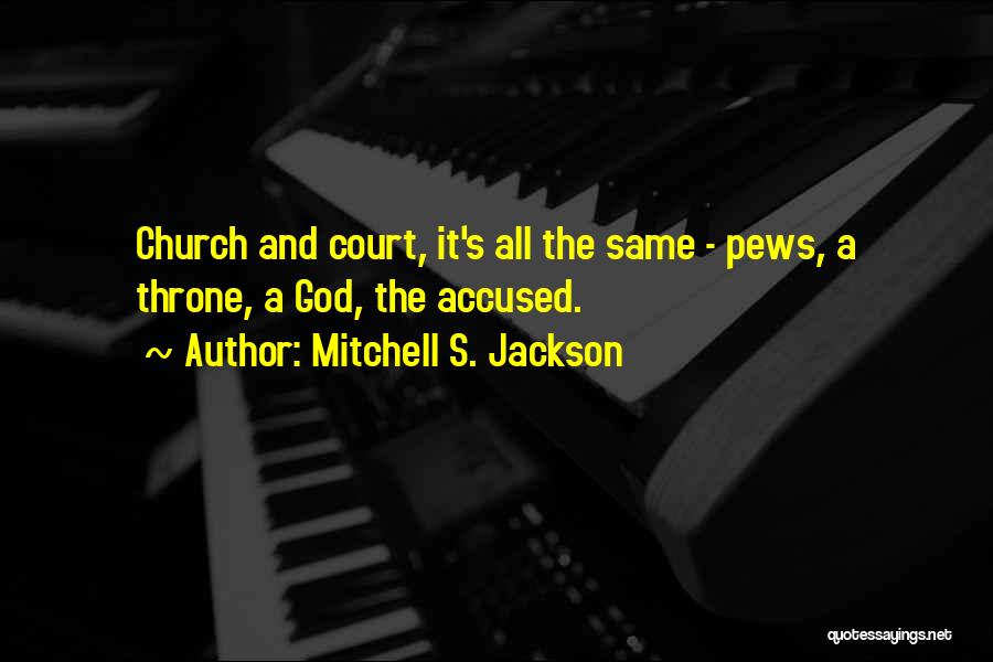 God Throne Quotes By Mitchell S. Jackson