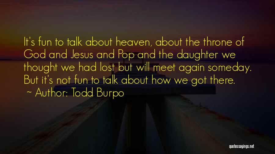 God Throne Quotes By Todd Burpo