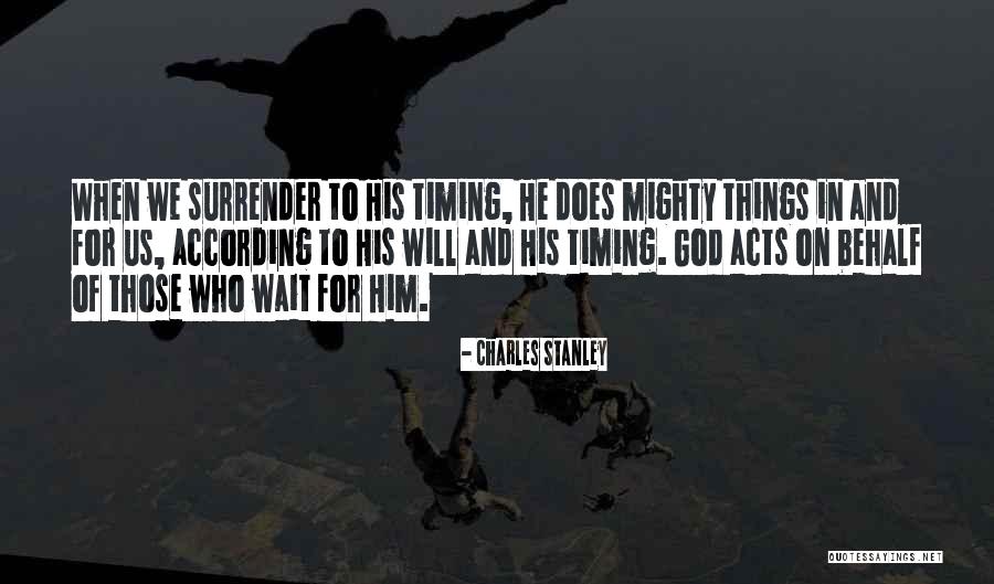 God Timing Quotes By Charles Stanley God Timing Quotes By Charles Stanley