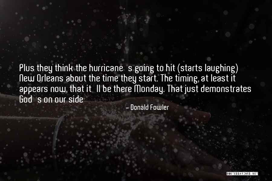 God Timing Quotes By Donald Fowler God Timing Quotes By Donald Fowler