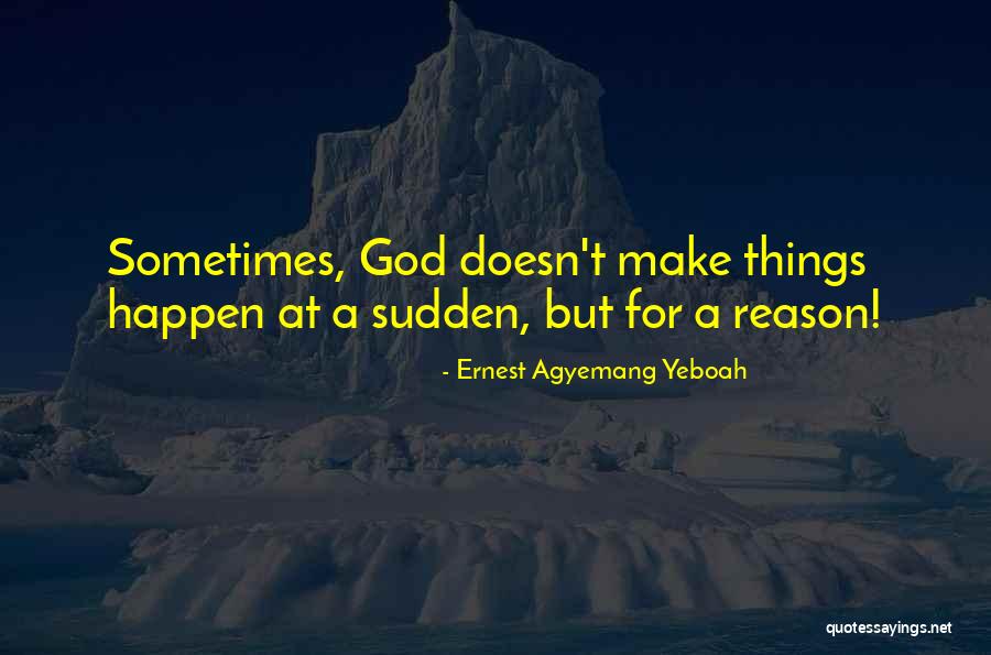 God Timing Quotes By Ernest Agyemang Yeboah