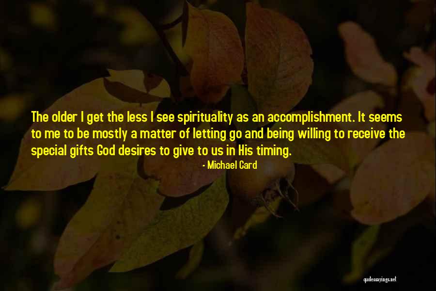 God Timing Quotes By Michael Card God Timing Quotes By Michael Card