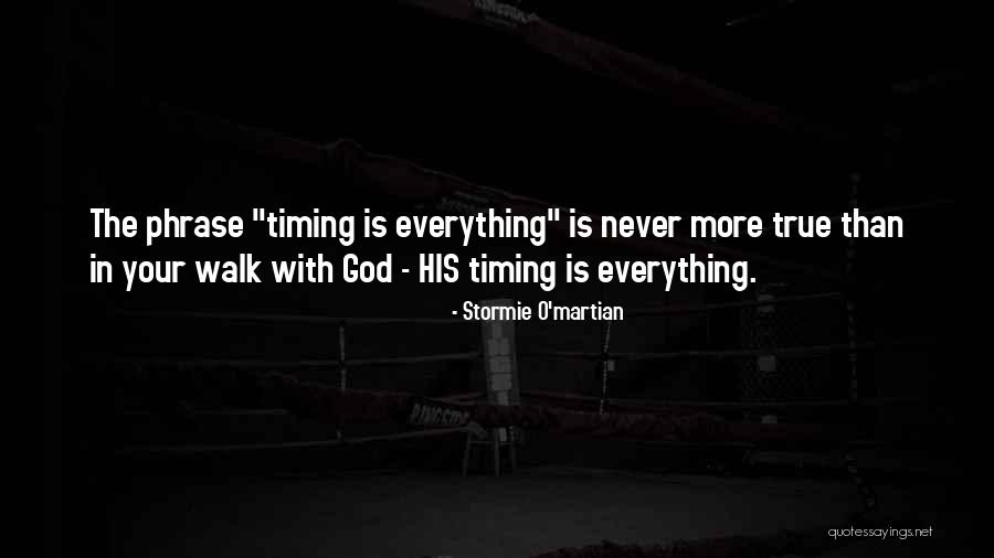 God Timing Quotes By Stormie O'martian God Timing Quotes By Stormie O'martian