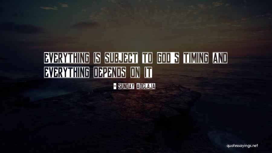 God Timing Quotes By Sunday Adelaja God Timing Quotes By Sunday Adelaja