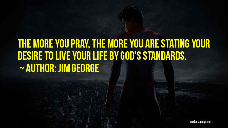 God To Live By Quotes By Jim George