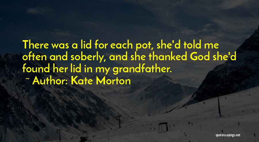 God Told Me Quotes By Kate Morton