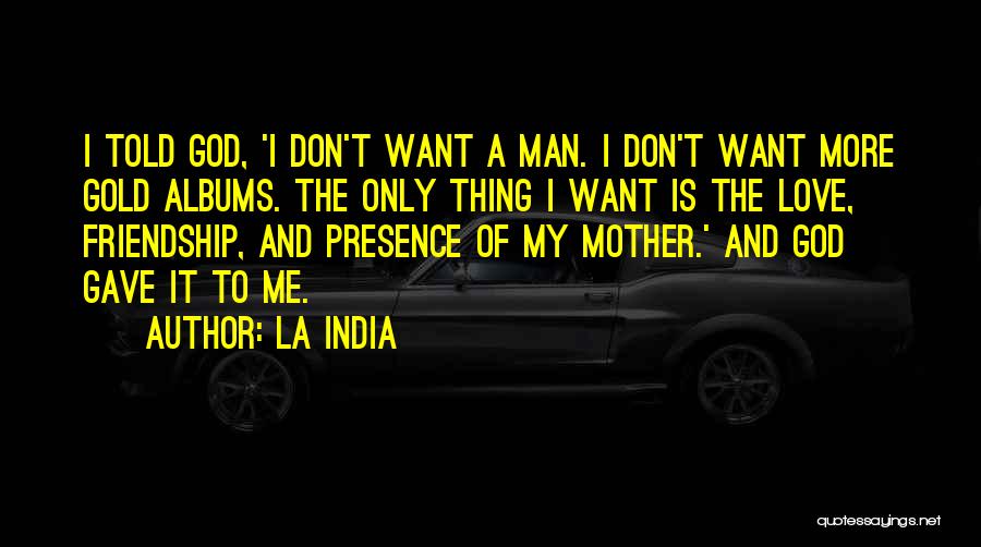 God Told Me Quotes By La India