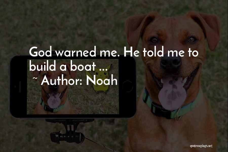 God Told Me Quotes By Noah