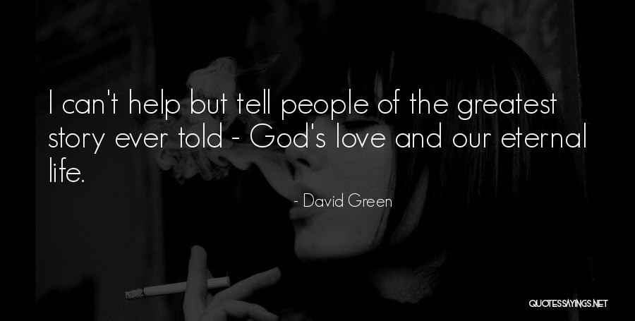 God Told Me To Tell You Quotes By David Green God Told Me To Tell You Quotes By David Green