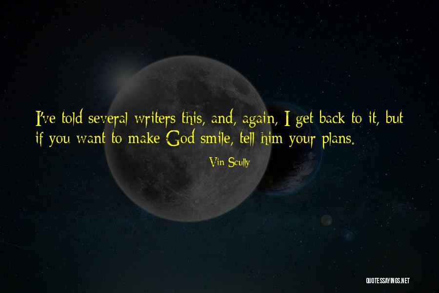 God Told Me To Tell You Quotes By Vin Scully God Told Me To Tell You Quotes By Vin Scully