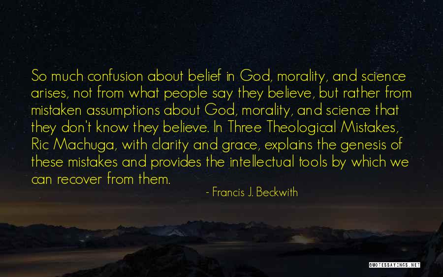 God Tools Quotes By Francis J. Beckwith God Tools Quotes By Francis J. Beckwith