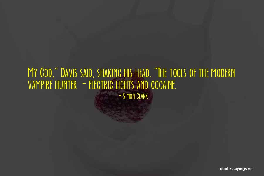 God Tools Quotes By Simon Clark God Tools Quotes By Simon Clark
