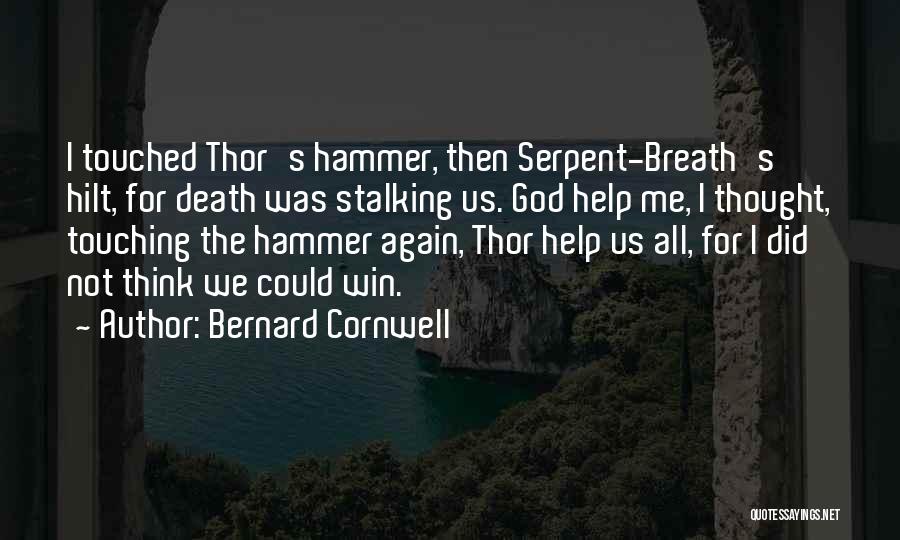 God Touched Me Quotes By Bernard Cornwell