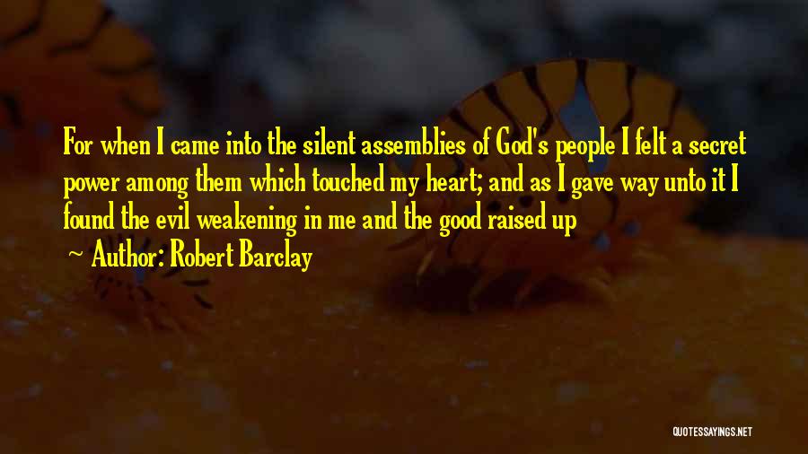 God Touched Me Quotes By Robert Barclay