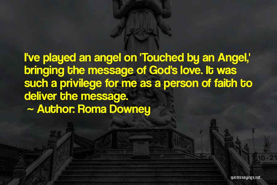 God Touched Me Quotes By Roma Downey