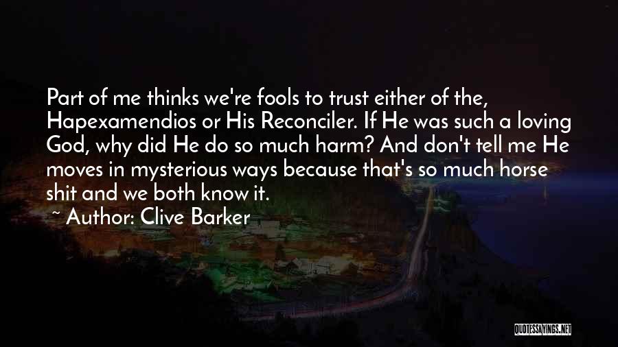 God Trust Me Quotes By Clive Barker
