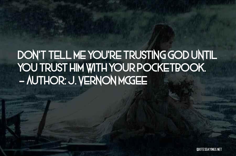 God Trust Me Quotes By J. Vernon McGee