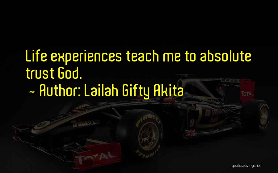 God Trust Me Quotes By Lailah Gifty Akita