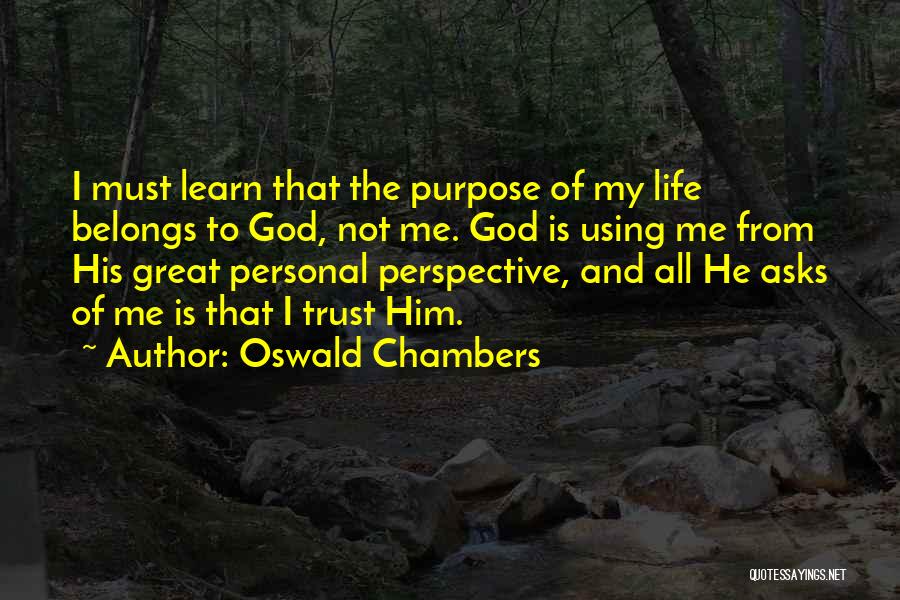 God Trust Me Quotes By Oswald Chambers