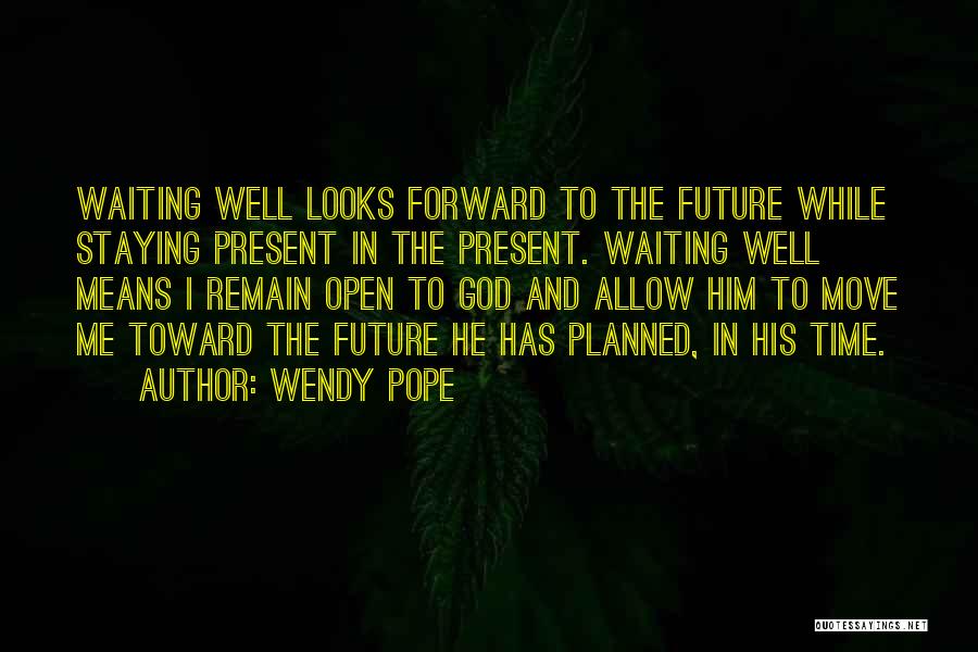 God Trust Me Quotes By Wendy Pope