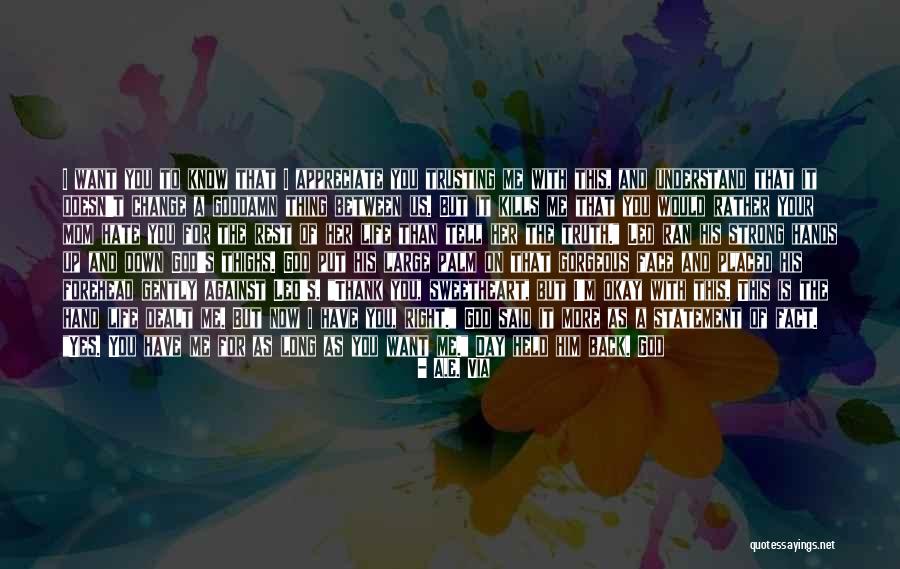 God Trusting Me Quotes By A.E. Via God Trusting Me Quotes By A.E. Via