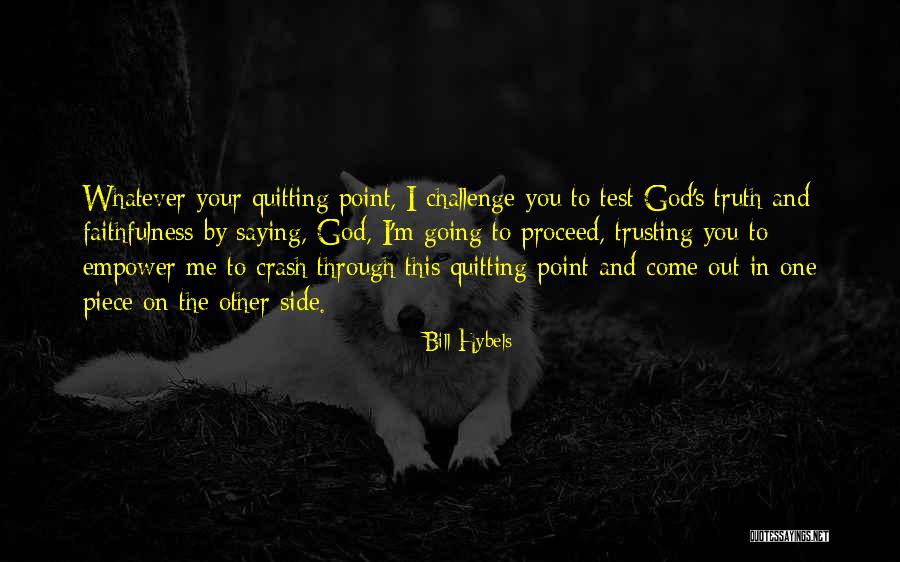 God Trusting Me Quotes By Bill Hybels God Trusting Me Quotes By Bill Hybels