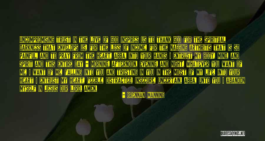 God Trusting Me Quotes By Brennan Manning God Trusting Me Quotes By Brennan Manning