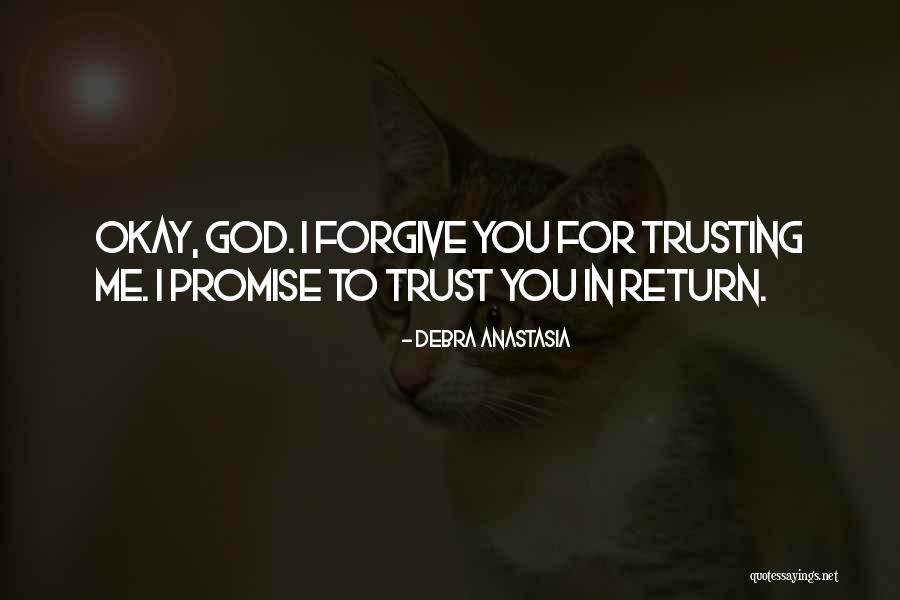 God Trusting Me Quotes By Debra Anastasia