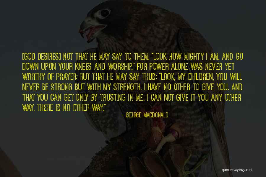 God Trusting Me Quotes By George MacDonald God Trusting Me Quotes By George MacDonald