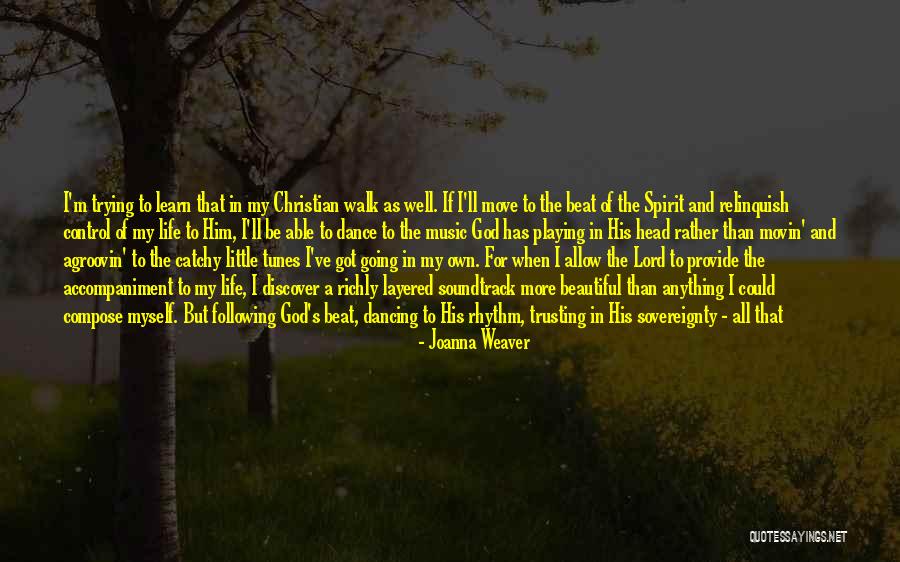God Trusting Me Quotes By Joanna Weaver God Trusting Me Quotes By Joanna Weaver